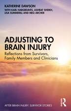 Adjusting to Brain Injury: Reflections from Survivors, Family Members and Clinicians