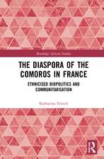 The Diaspora of the Comoros in France: Ethnicised Biopolitics and Communitarisation