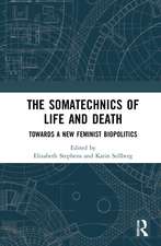 The Somatechnics of Life and Death: Towards a New Feminist Biopolitics