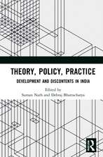 Theory, Policy, Practice: Development and Discontents in India