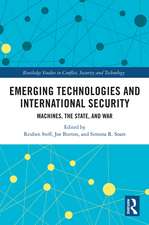 Emerging Technologies and International Security: Machines, the State, and War