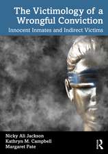 The Victimology of a Wrongful Conviction: Innocent Inmates and Indirect Victims