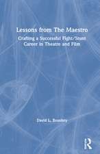 Lessons from The Maestro: Crafting a Successful Fight/Stunt Career in Theatre and Film