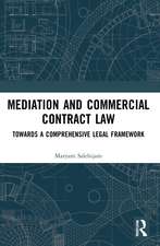 Mediation and Commercial Contract Law: Towards a Comprehensive Legal Framework