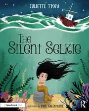 The Silent Selkie: A Storybook to Support Children and Young People Who Have Experienced Trauma