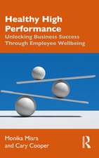 Healthy High Performance: Unlocking Business Success Through Employee Wellbeing