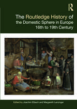 The Routledge History of the Domestic Sphere in Europe: 16th to 19th Century