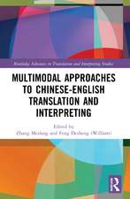 Multimodal Approaches to Chinese-English Translation and Interpreting