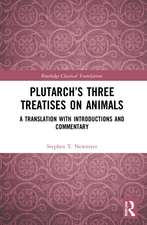 Plutarch’s Three Treatises on Animals: A Translation with Introductions and Commentary