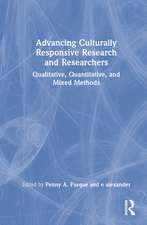 Advancing Culturally Responsive Research and Researchers: Qualitative, Quantitative, and Mixed Methods