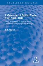 A Calendar of British Taste from 1600–1800: Being a Museum of Specimens & Landmarks Chronologically Arranged