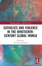 Catholics and Violence in the Nineteenth-Century Global World