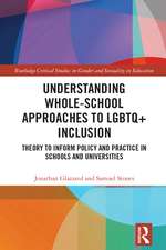 Understanding Whole-School Approaches to LGBTQ+ Inclusion: Theory to Inform Policy and Practice in Schools and Universities