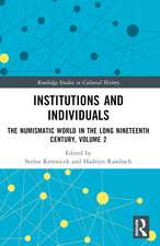 Institutions and Individuals: The Numismatic World in the Long Nineteenth Century, Volume 2