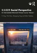 社会视角 Social Perspective: An Intermediate-Advanced Chinese Course: Volume I