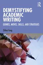 Demystifying Academic Writing: Genres, Moves, Skills, and Strategies