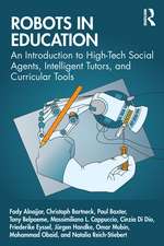 Robots in Education: An Introduction to High-Tech Social Agents, Intelligent Tutors, and Curricular Tools