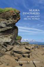 Alaska Dinosaurs: An Ancient Arctic World