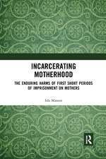 Incarcerating Motherhood