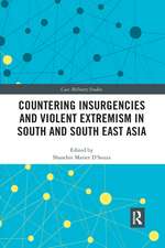 Countering Insurgencies and Violent Extremism in South and South East Asia