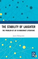 The Stability of Laughter: The Problem of Joy in Modernist Literature