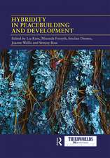 Hybridity in Peacebuilding and Development: A Critical and Reflexive Approach