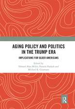 Aging Policy and Politics in the Trump Era: Implications for Older Americans