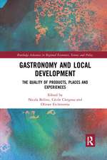 Gastronomy and Local Development: The Quality of Products, Places and Experiences