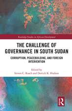 The Challenge of Governance in South Sudan: Corruption, Peacebuilding, and Foreign Intervention