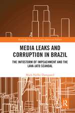 Media Leaks and Corruption in Brazil: The Infostorm of Impeachment and the Lava-Jato Scandal