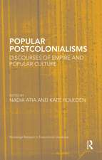 Popular Postcolonialisms: Discourses of Empire and Popular Culture