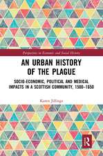 An Urban History of The Plague: Socio-Economic, Political and Medical Impacts in a Scottish Community, 1500–1650