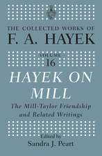 Hayek On Mill: The Mill-Taylor Friendship and Related Writings