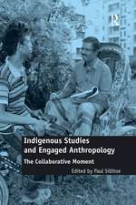 Indigenous Studies and Engaged Anthropology: The Collaborative Moment