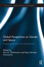 Global Perspectives on Gender and Space: Engaging Feminism and Development