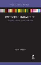 Impossible Knowledge: Conspiracy Theories, Power, and Truth