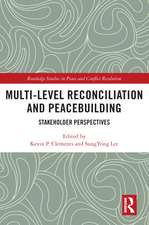 Multi-Level Reconciliation and Peacebuilding: Stakeholder Perspectives