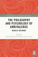 The Philosophy and Psychology of Ambivalence: Being of Two Minds