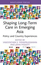 Shaping Long-Term Care in Emerging Asia: Policy and Country Experiences