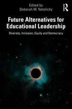 Future Alternatives for Educational Leadership: Diversity, Inclusion, Equity and Democracy