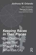 Keeping Races in Their Places: The Dividing Lines That Shaped the American City