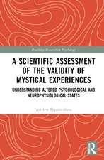 A Scientific Assessment of the Validity of Mystical Experiences: Understanding Altered Psychological and Neurophysiological States