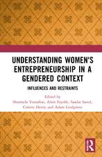 Understanding Women's Entrepreneurship in a Gendered Context: Influences and Restraints