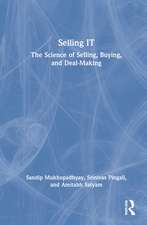 Selling IT: The Science of Selling, Buying, and Deal-Making