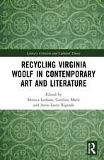 Recycling Virginia Woolf in Contemporary Art and Literature