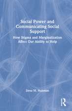 Social Power and Communicating Social Support: How Stigma and Marginalization Affect Our Ability to Help