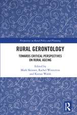 Rural Gerontology: Towards Critical Perspectives on Rural Ageing