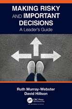 Making Risky and Important Decisions: A Leader’s Guide