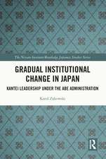 Gradual Institutional Change in Japan: Kantei Leadership under the Abe Administration