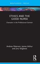 Ethics and the Good Nurse: Character in the Professional Domain